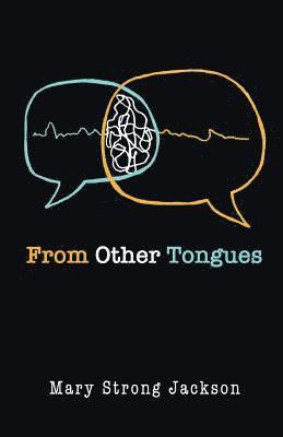 From Other Tongues 1