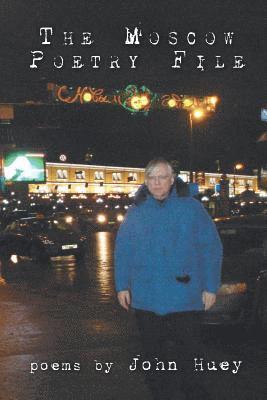 John Huey - Moscow Poetry File, Häftad