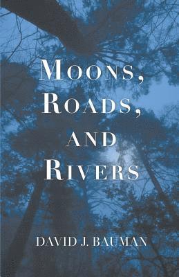 Moons, Roads, and Rivers 1