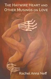bokomslag Haywire Heart and Other Musings on Love