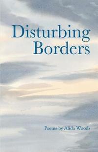 bokomslag Disturbing Borders