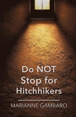 Do NOT Stop for Hitchhikers 1