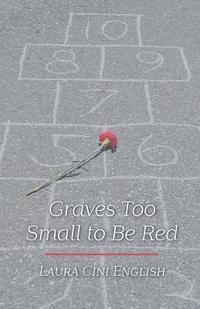 bokomslag Graves Too Small to Be Red