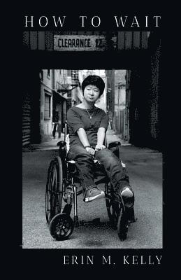 Erin M Kelly, Erin M. Kelly, Erin  M. Kelly - How to Wait, Häftad