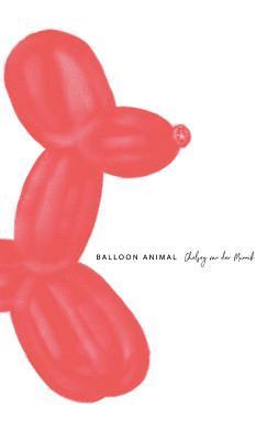 Chelsey Van Der Munnik, Chelsey van der Munnik - Balloon Animal, Inbunden