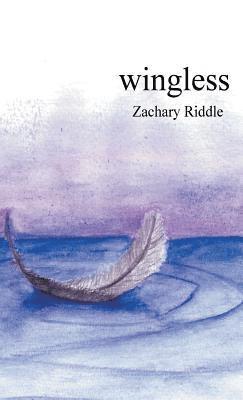 Zachary Riddle - Wingless, Inbunden