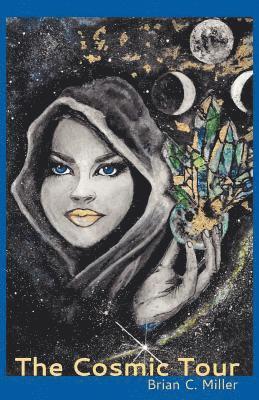 Brian C Miller, Brian C. Miller, Brian  C. Miller - Cosmic Tour, Häftad