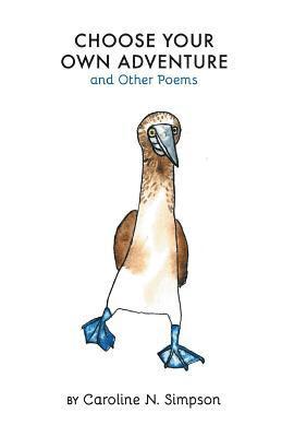 Caroline N Simpson, Caroline N. Simpson, Caroline  N. Simpson - Choose Your Own Adventure and Other Poems, Häftad