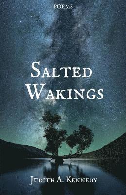 Salted Wakings 1