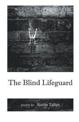 Katrin Talbot - Blind Lifeguard, Häftad. Tillgänglighet: Lägg i varukorg