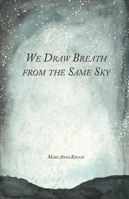 We Draw Breath from the Same Sky 1