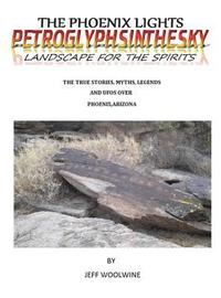 bokomslag Phoenix Lights- Petroglyphsinthesky (Landscapes for the Spirits)