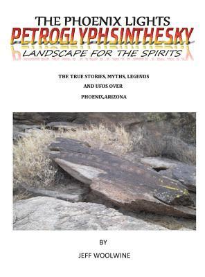 bokomslag Phoenix Lights- Petroglyphsinthesky (Landscapes for the Spirits)