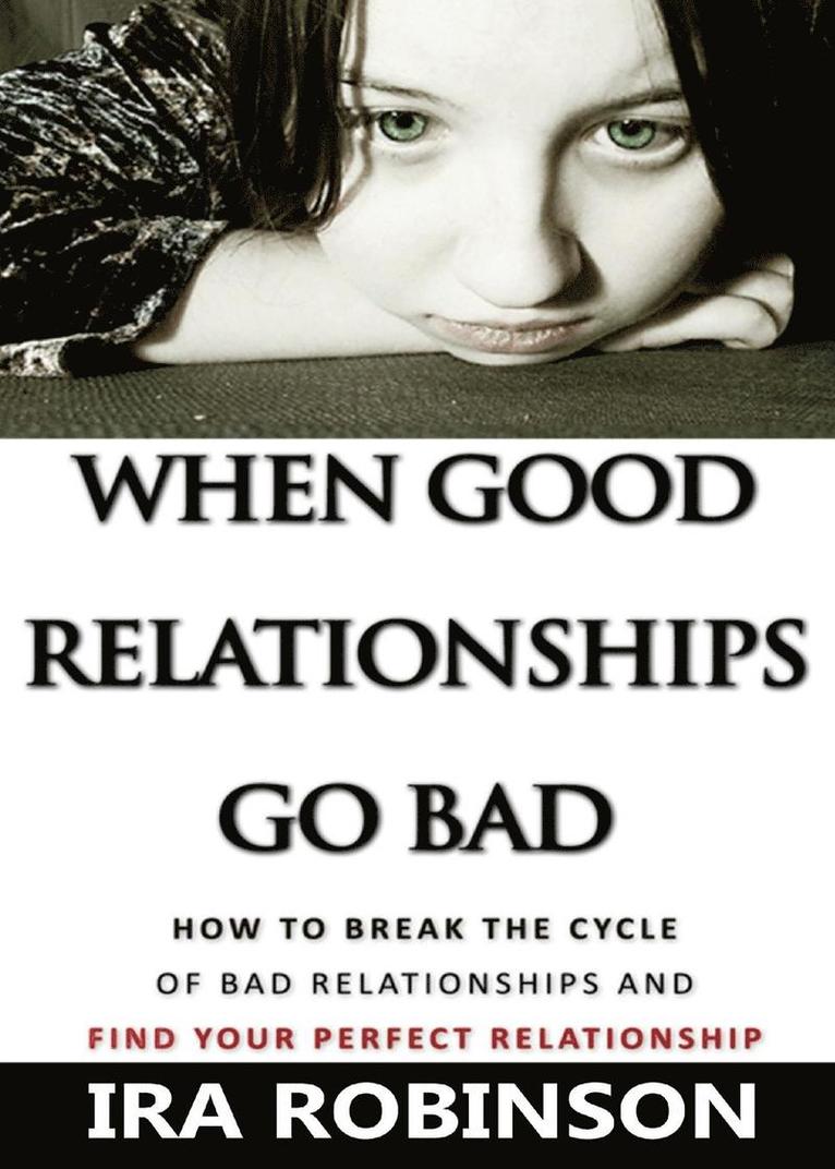 When Good Relationships Go Bad 1