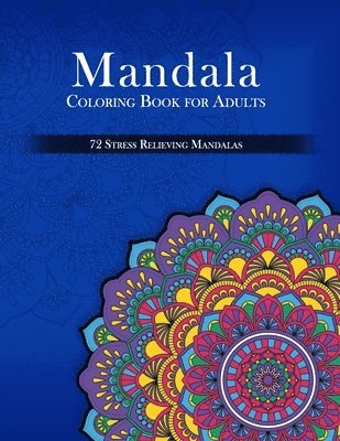 Publishing - Mandala Coloring Book for Adults, 72 Stress Relieving Mandalas, Häftad