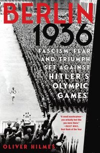 bokomslag Berlin 1936: Fascism, Fear, and Triumph Set Against Hitler's Olympic Games