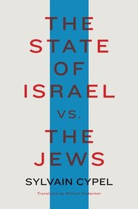 bokomslag The State of Israel vs. the Jews