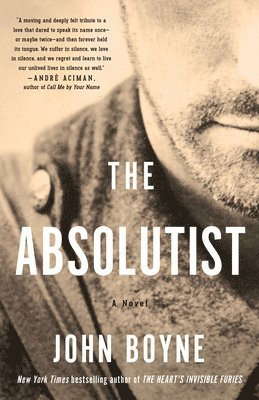 John Boyne - The Absolutist: A Novel by the Author of the Heart's Invisible Furies, Häftad
