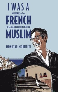 bokomslag I Was A French Muslim