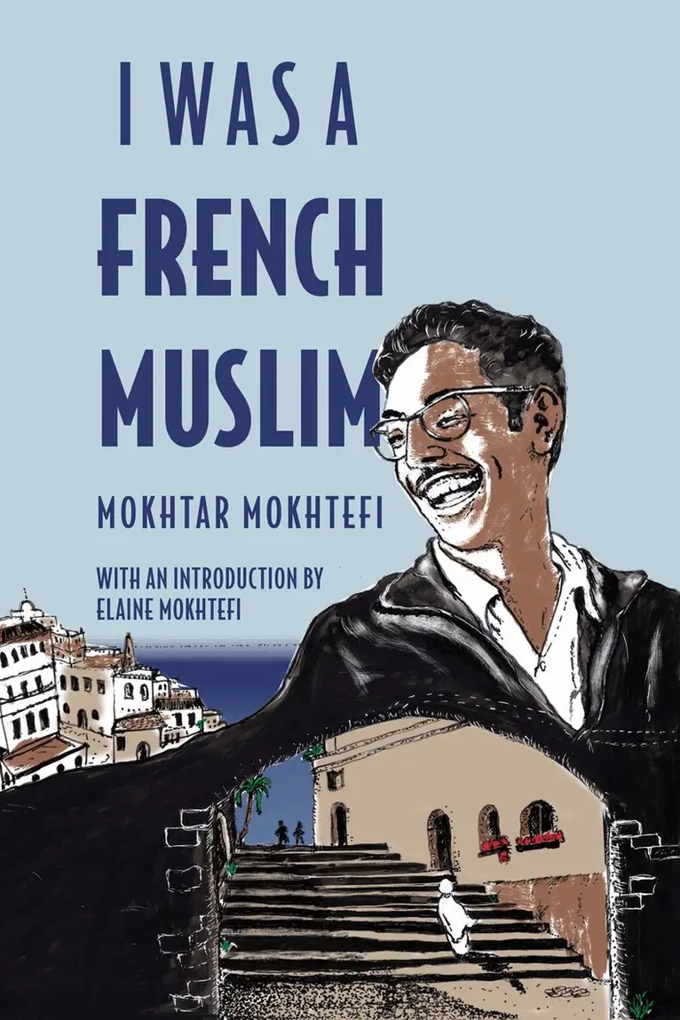 Mokhtar Mokhtefi, Elaine Mokhtefi - I Was a French Muslim, Inbunden. Tillgänglighet: Lägg i varukorg