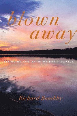 Richard Boothby - Blown Away, Inbunden