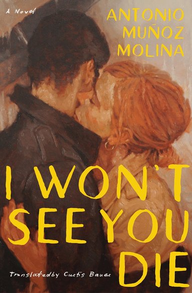Antonio Munoz Molina - I Won't See You Die, Häftad