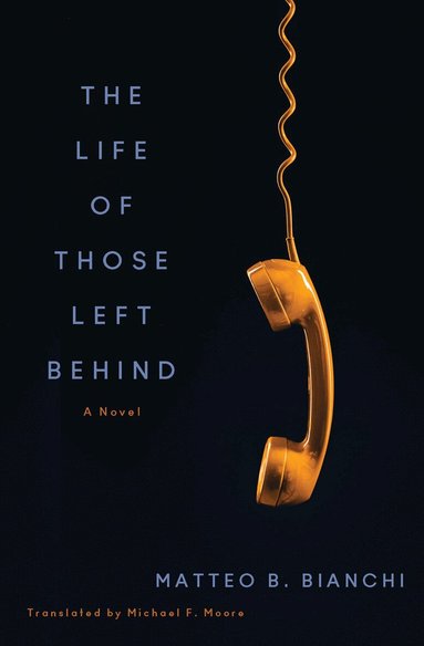 Matteo B. Bianchi, Michael F. Moore - Life of Those Left Behind, Häftad
