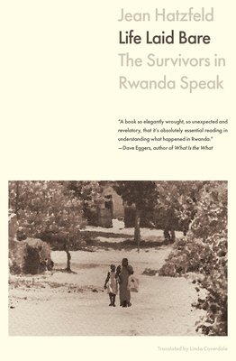 bokomslag Life Laid Bare: The Survivors in Rwanda Speak