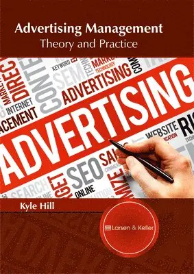 Kyle Hill - Advertising Management: Theory and Practice, Inbunden. Tillgänglighet: Lägg i varukorg
