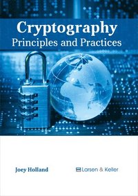 bokomslag Cryptography: Principles and Practices