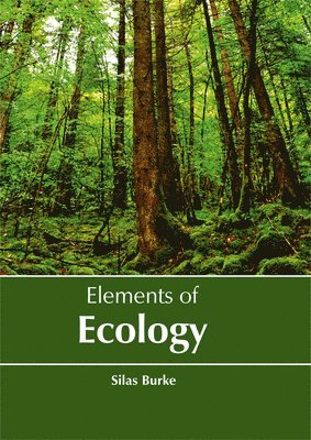 Silas Burke - Elements of Ecology, Inbunden