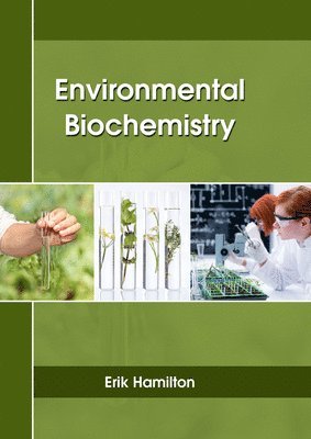Erik Hamilton - Environmental Biochemistry, Inbunden