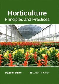 bokomslag Horticulture: Principles and Practices