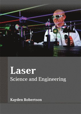 bokomslag Laser: Science and Engineering