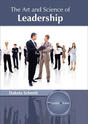 bokomslag The Art and Science of Leadership