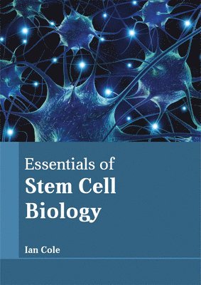 Ian Cole - Essentials of Stem Cell Biology, Inbunden