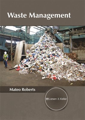 Mateo Roberts - Waste Management, Inbunden
