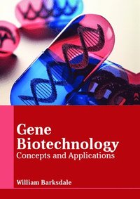 bokomslag Gene Biotechnology: Concepts and Applications