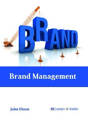 John Dixon - Brand Management, Inbunden