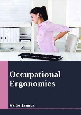 Walter Lennox - Occupational Ergonomics, Inbunden
