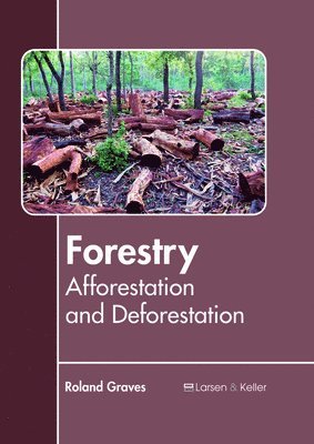 Forestry: Afforestation and Deforestation 1