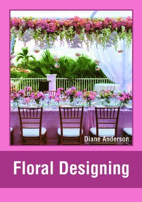 Diane Anderson - Floral Designing, Inbunden