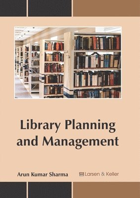 Arun Kumar Sharma - Library Planning and Management, Inbunden