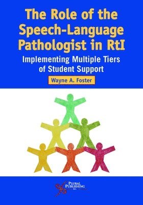 Wayne A. Foster - Role of the Speech-Language Pathologist in RTI, Häftad