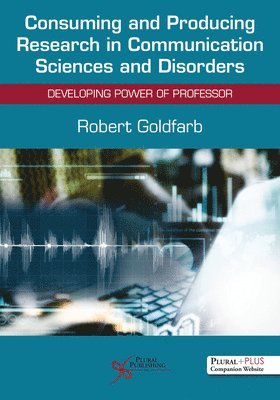 Consuming and Producing Research in Communication Sciences and Disorders 1