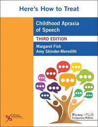 bokomslag Here's How to Treat Childhood Apraxia of Speech