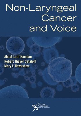 Abdul-Latif Hamdan, Robert T. Sataloff, Mary J. Hawkshaw - Non-Laryngeal Cancer and Voice, Häftad