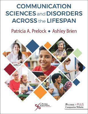 Patricia A. Prelock, Ashley Brien - Communication Sciences and Disorders Across the Lifespan, Häftad