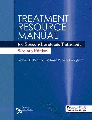 Froma P. Roth, Colleen K. Worthington - Treatment Resource Manual for Speech-Language Pathology, Häftad
