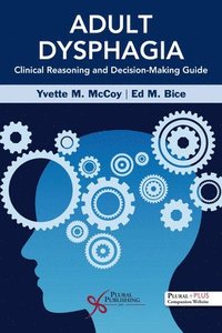 bokomslag Adult Dysphagia Clinical Reasoning and Decision-Making Guide